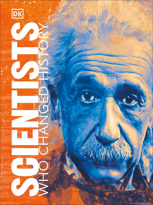 Title details for Scientists Who Changed History by DK - Wait list